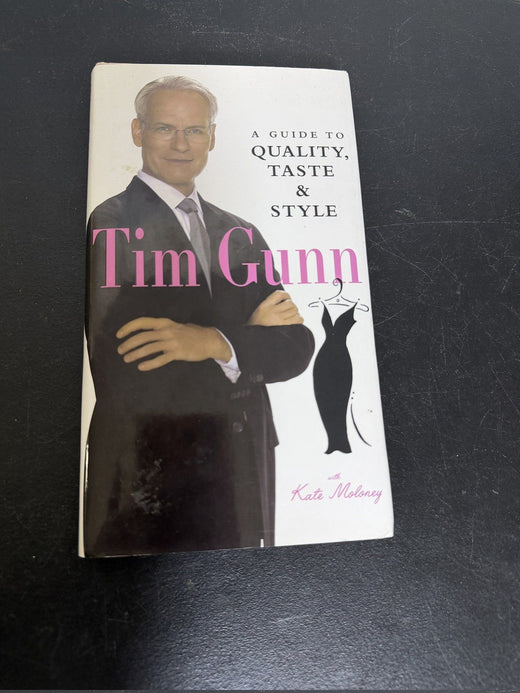 Tim Gunn: A Guide to Quality, Taste & Style Hardcover Book 2007 - Wormhole Thrift