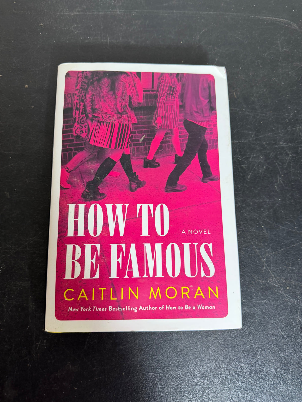 Caitlin Moran How to Be Famous First Edition Hardcover Novel 2018 - Wormhole Thrift